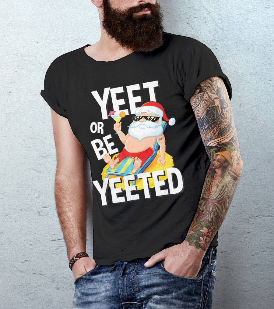Yeet Or Be Yeeted Santa Summer Vacations Circle Game Relaxation T-Shirt
