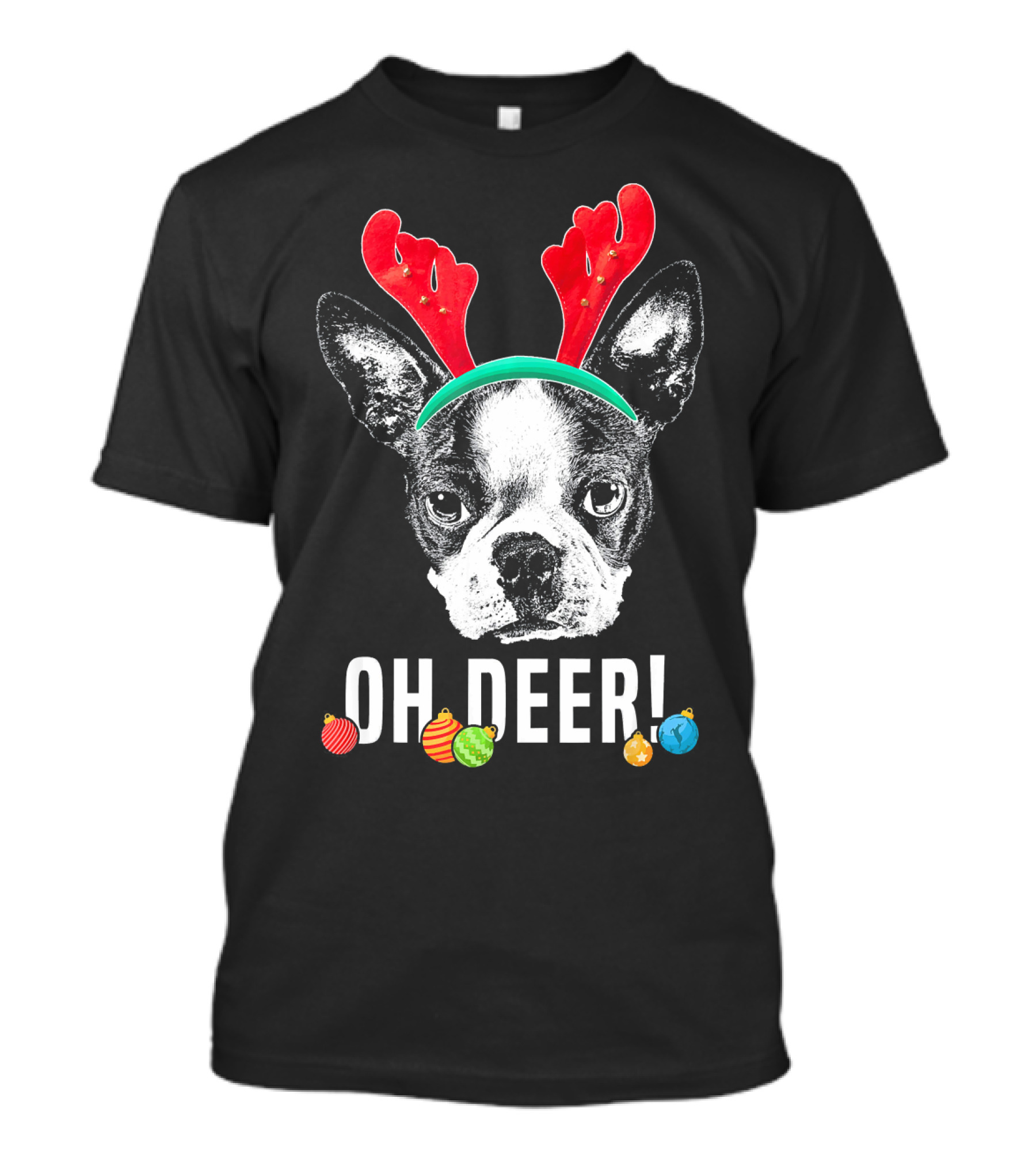 Oh Deer Boston Terrier With Reindeer Antlers And Christmas Ornaments T-Shirt