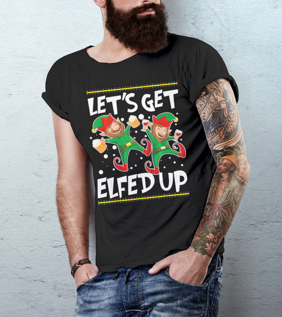 Let's Get Elfed Up Funny Christmas Elves Drinking Party T-Shirt