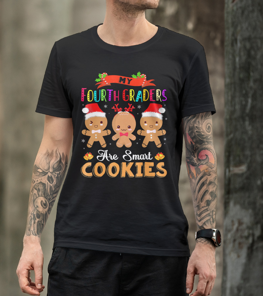 My Fourth Graders Are Smart Cookies T-Shirt