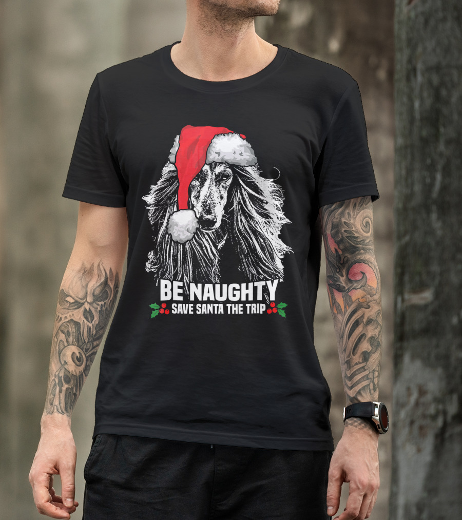 Be Naughty Save Santa The Trip Afghan Hound Santa Hat T-Shirt