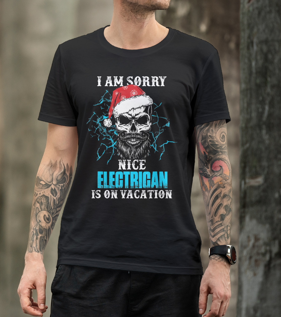 I Am Sorry Nice Electrician Is On Vacation Santa Skull With Beard And Lightning Background T-Shirt