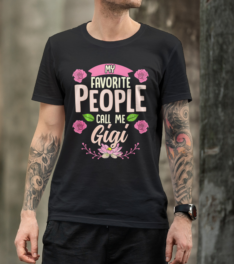 My Favorite People Call Me Gigi Pink Roses And Lotus Flower T-Shirt