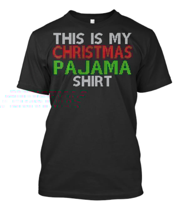 This Is My Christmas Pajama Shirt UglySty T-Shirt