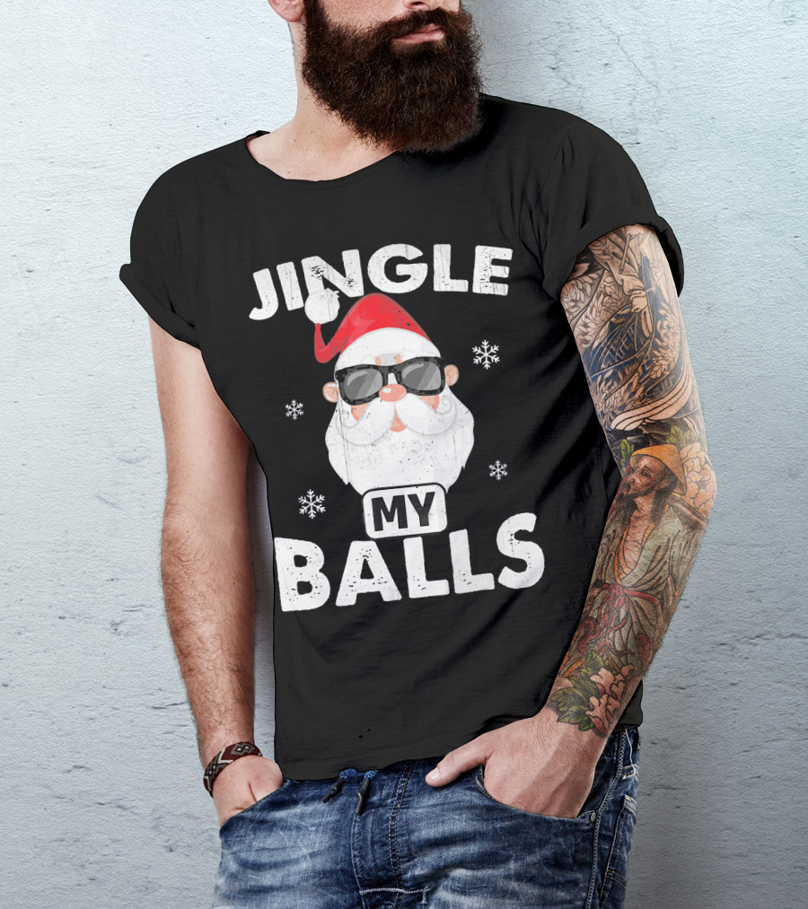 Jingle My Balls Santa With Sunglasses And Snowflakes T-Shirt