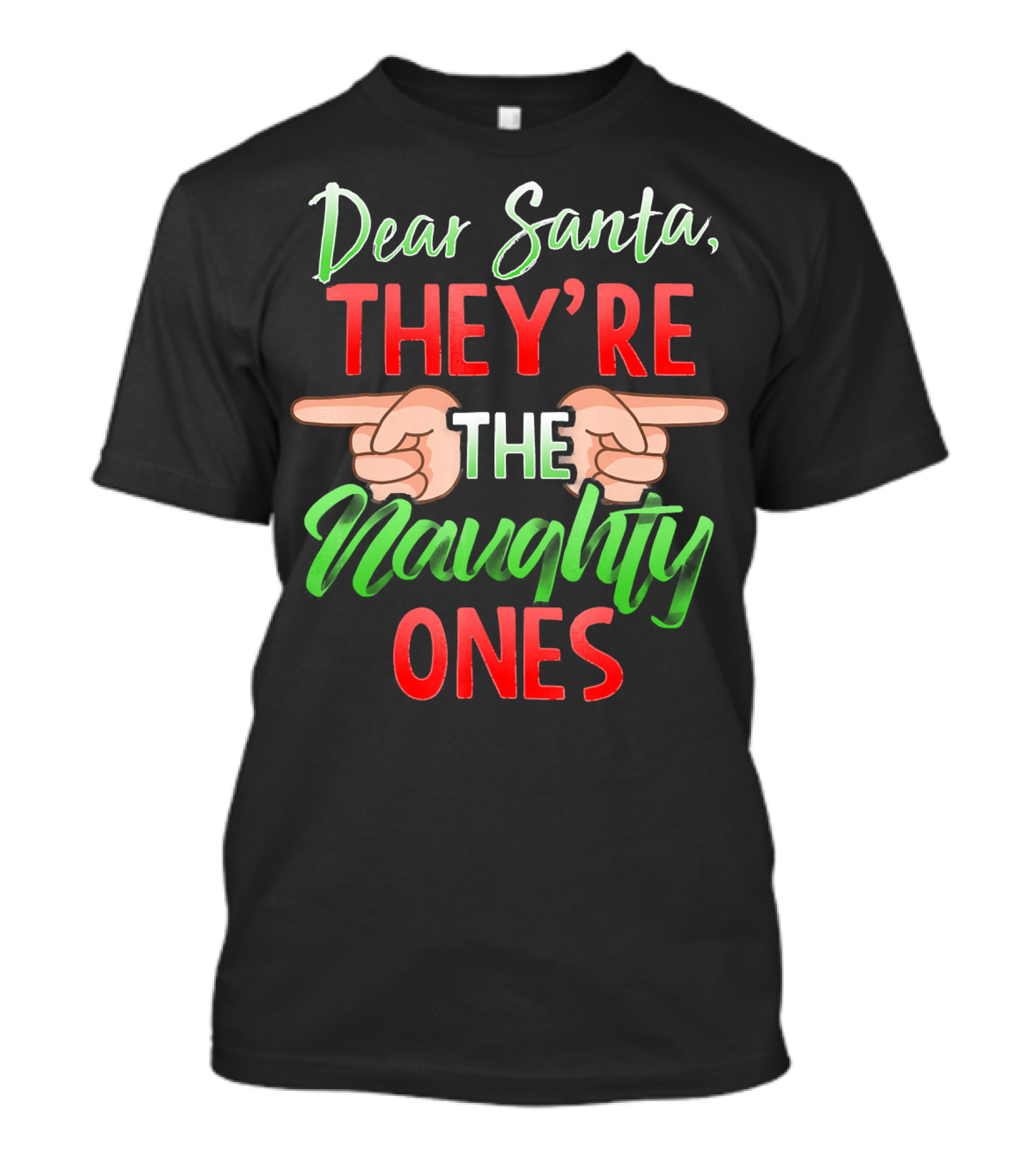 Dear Santa They're The Naughty Ones T-Shirt