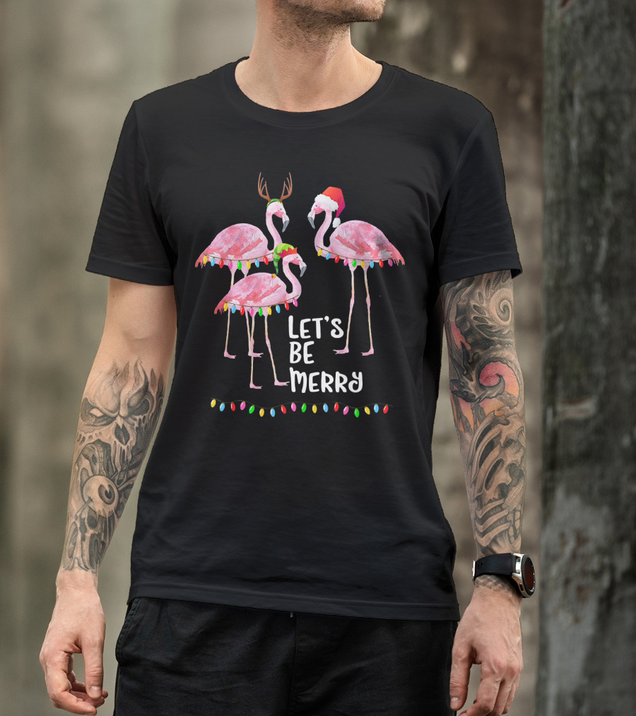Let's Be Merry Flamingo Family Christmas T-Shirt