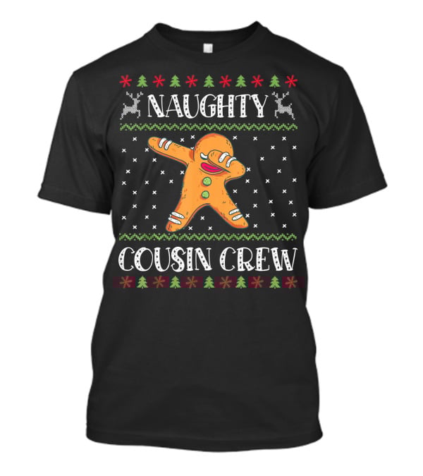 Naughty Cousin Crew Dancing Gingerbread Christmas T-Shirt