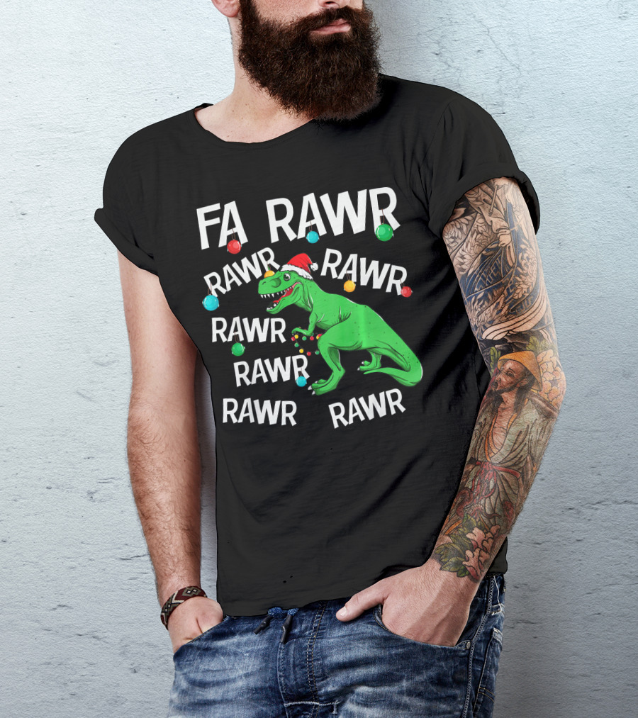 Fa Rawr Rawr Dinosaur Christmas T Rex T-Shirt
