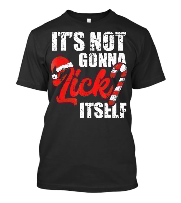 Funny Christmas It's Not Gonna Lick Itself Candy Cane Santa Hat T-Shirt