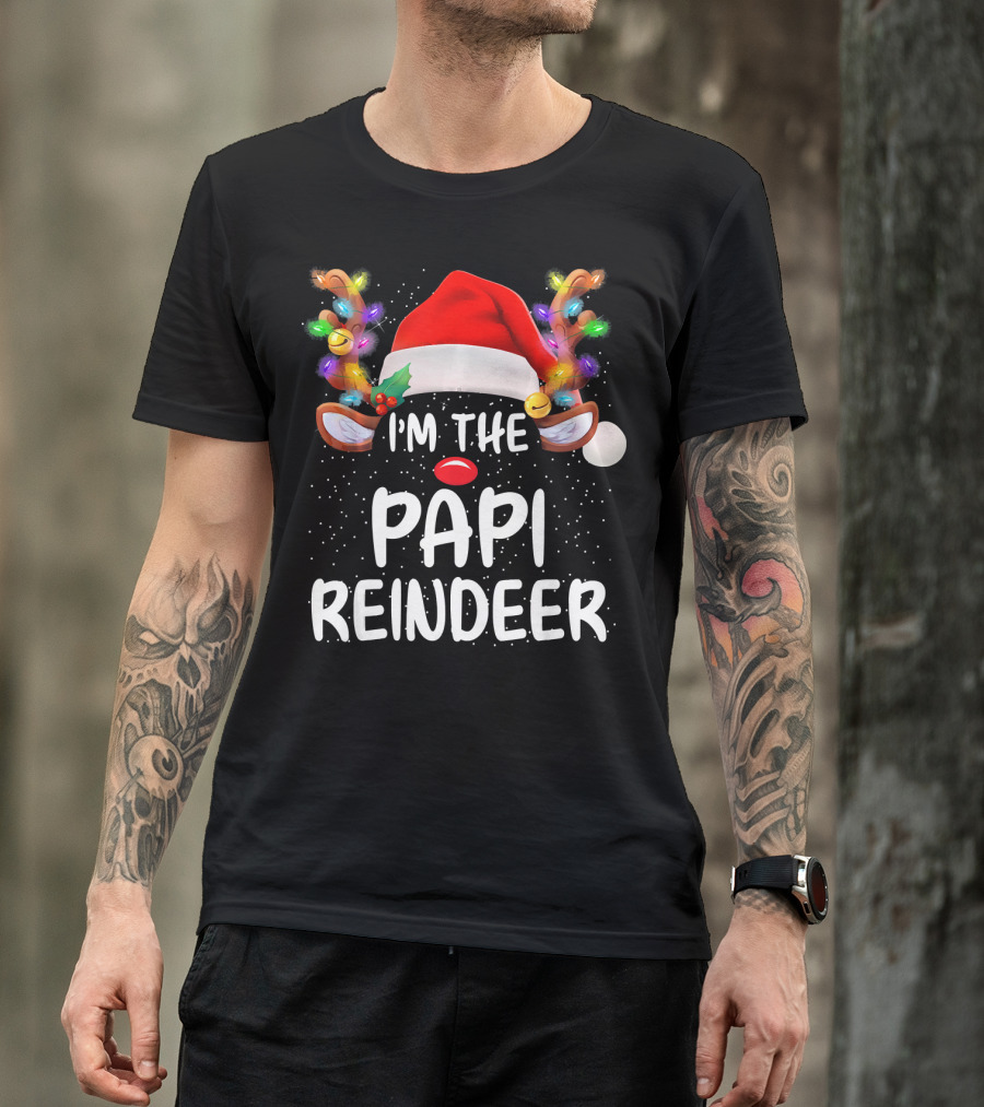 I'm The Papi Reindeer Matching Family Christmas Santa Hat And Lights T-Shirt
