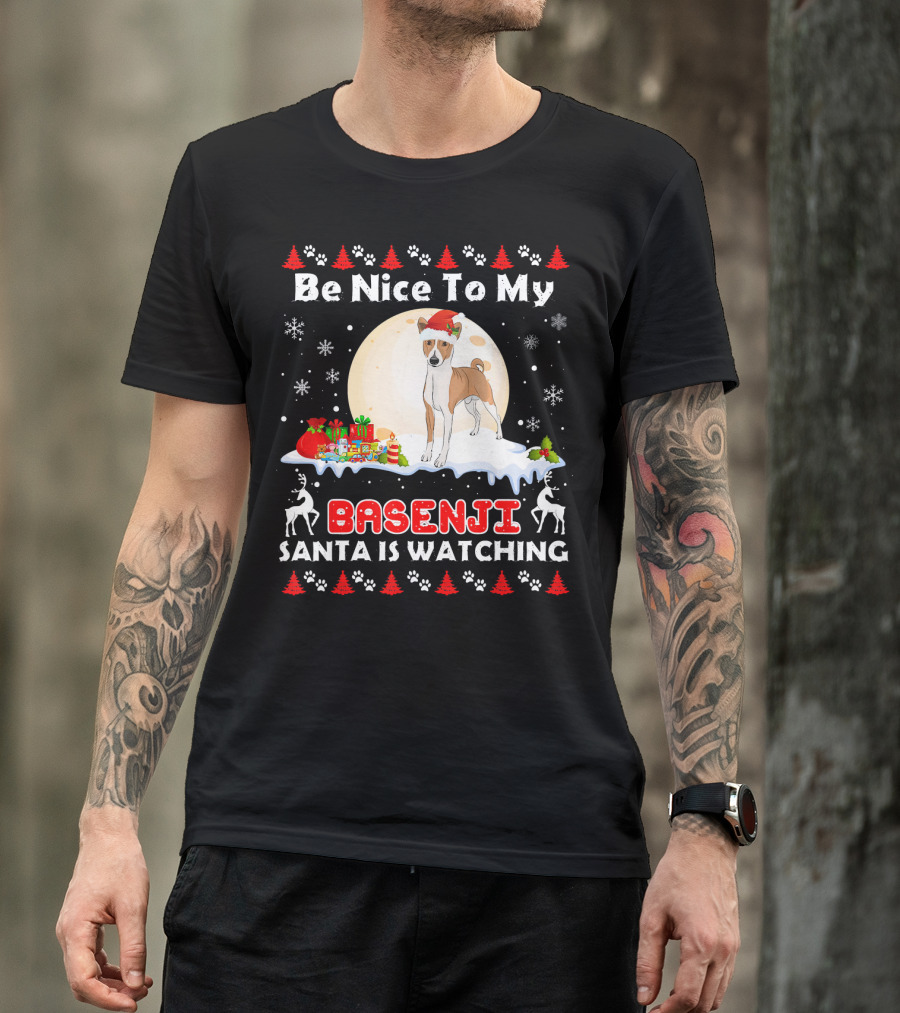 Be Nice To My Basenji Santa Is Watching Christmas Dog T-Shirt