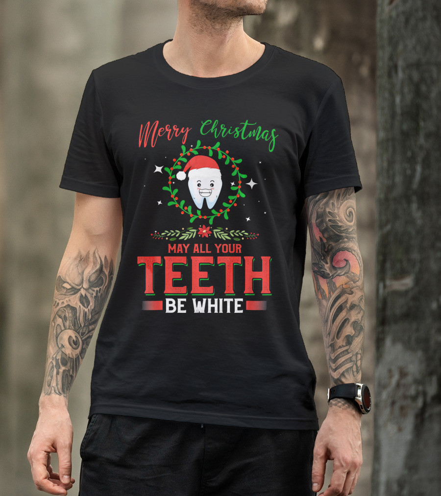 Merry Christmas May All Your Teeth Be White With Santa Tooth Wreath T-Shirt
