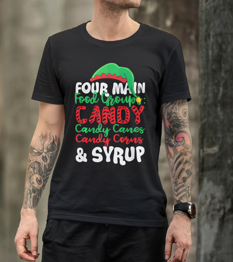 ELF Four Main Food Groups Candy Candy Canes Candy Corns Syrup Christmas Funny T-Shirt