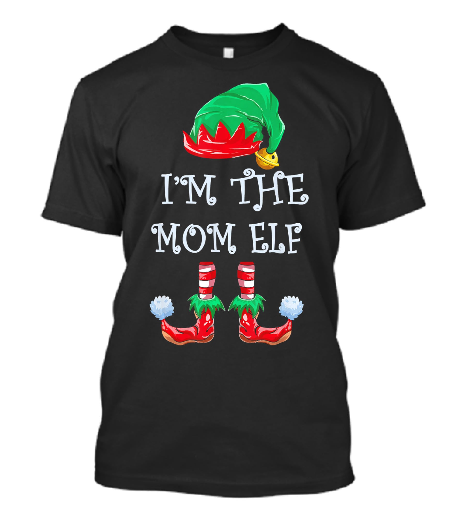 I'm The Mom Elf Christmas Hat And Shoes T-Shirt