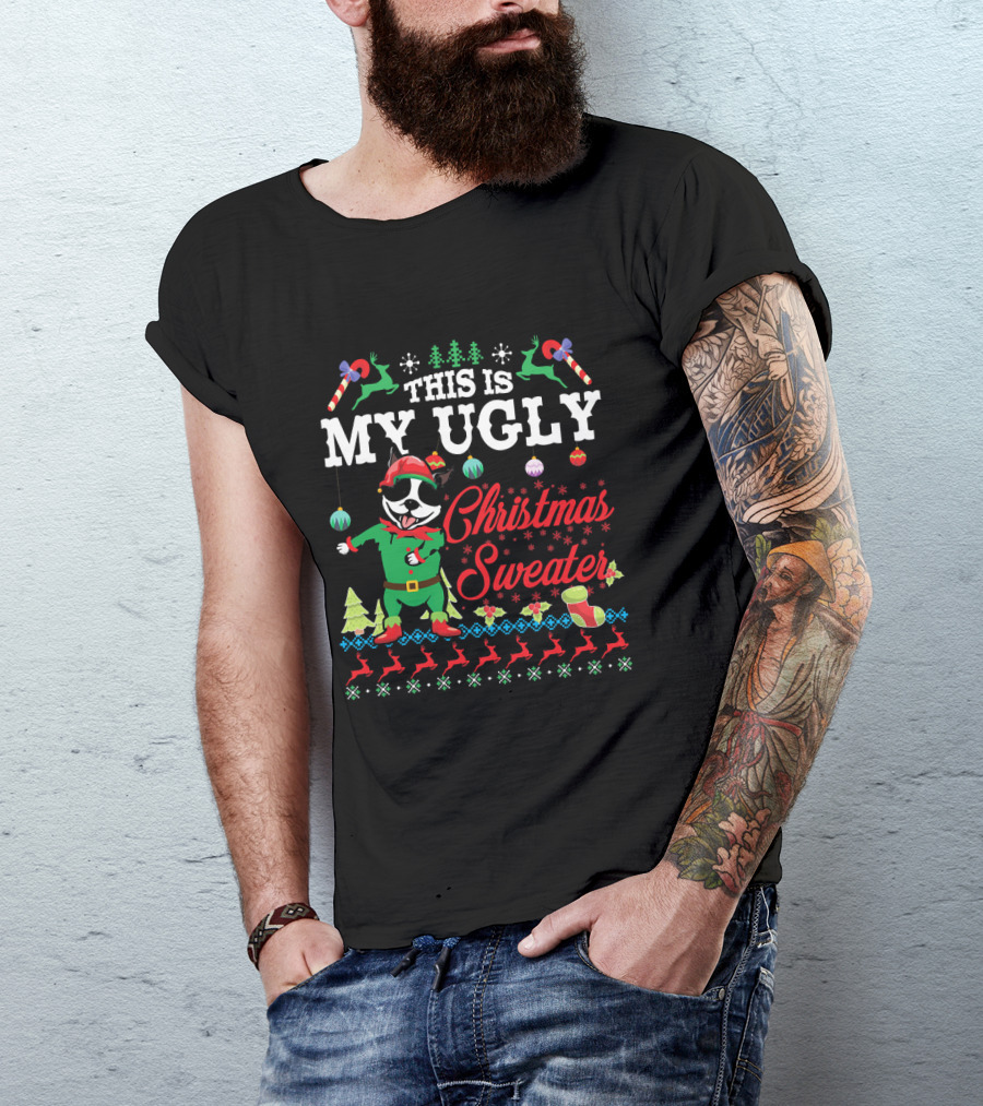 Boston Terrier This Is My Ugly Christmas Sweater Snow T-Shirt