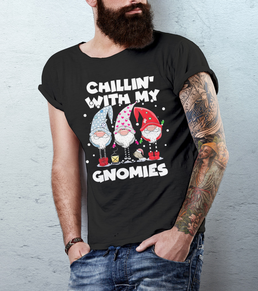 Chillin With My Gnomies Funny Best Frien Gnome Friends Winter Holiday T-Shirt