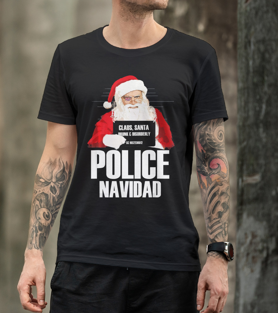 Police Navidad Santa Mugshot Claus Drunk Disorderly T-Shirt