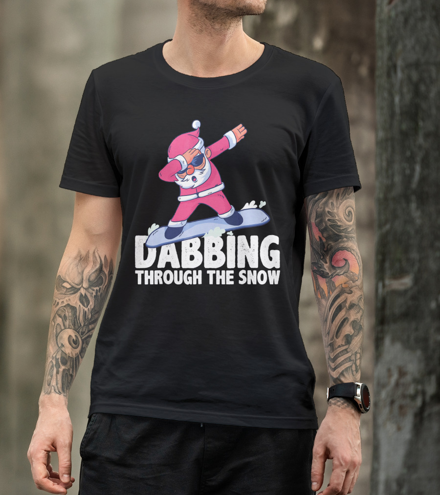 Dabbing Through The Snow Santa Snowboarding Christmas T-Shirt