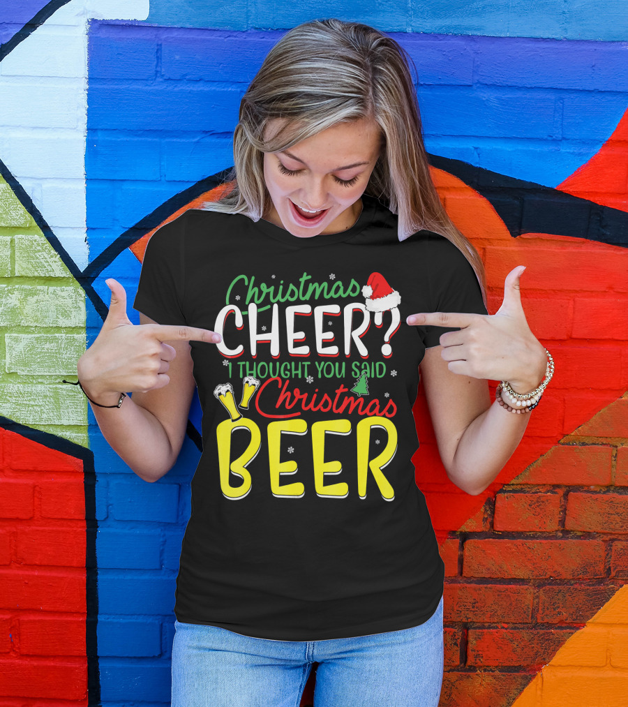 Christmas Cheer I Thought You Said Christmas Beer With Santa Hat And Beer Glasses T-Shirt