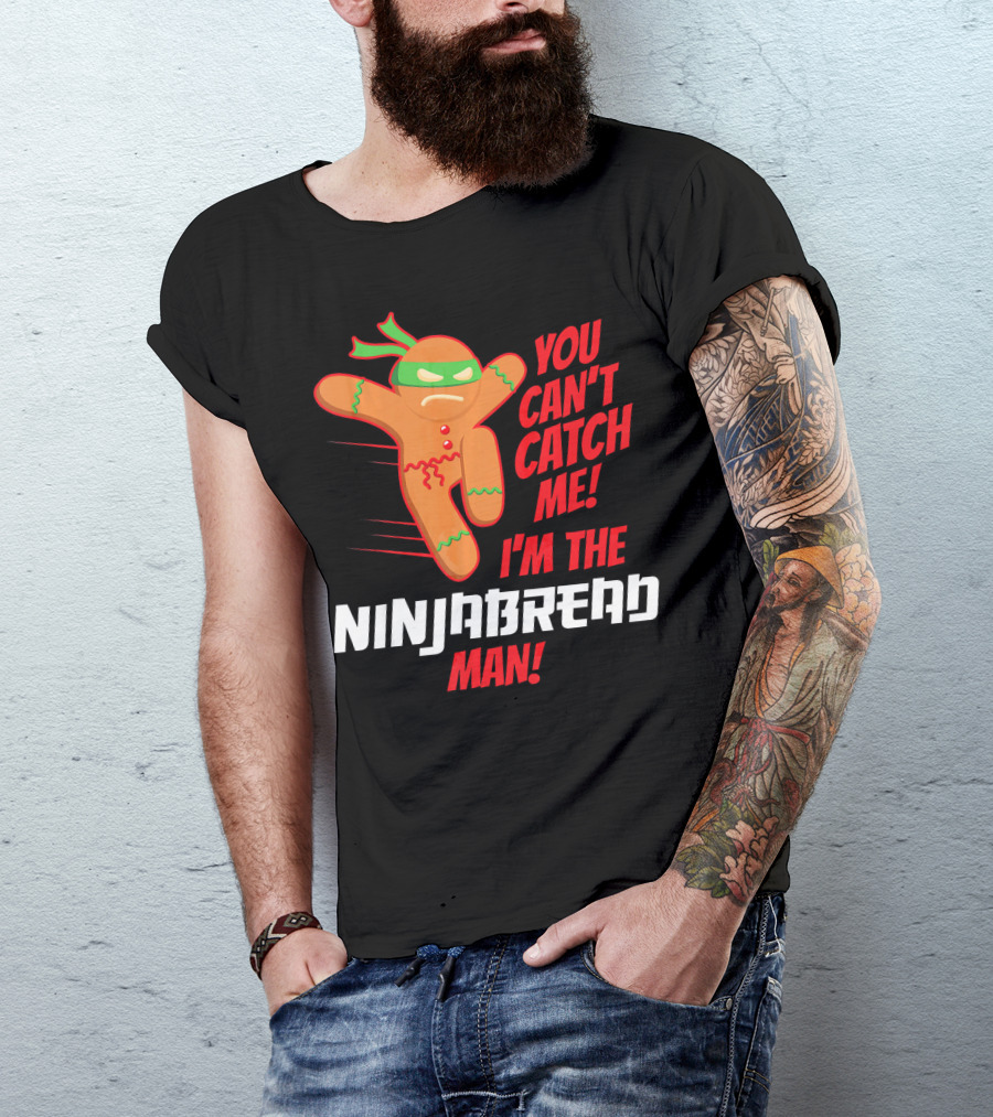 You Can't Catch Me I'm The Ninjabread Man Funny Christmas Gingerbread T-Shirt