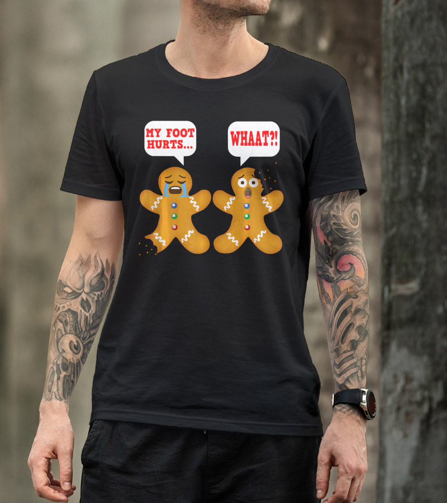 My Foot Hurts Gingerbread Funny Ugly Christmas Reaction T-Shirt