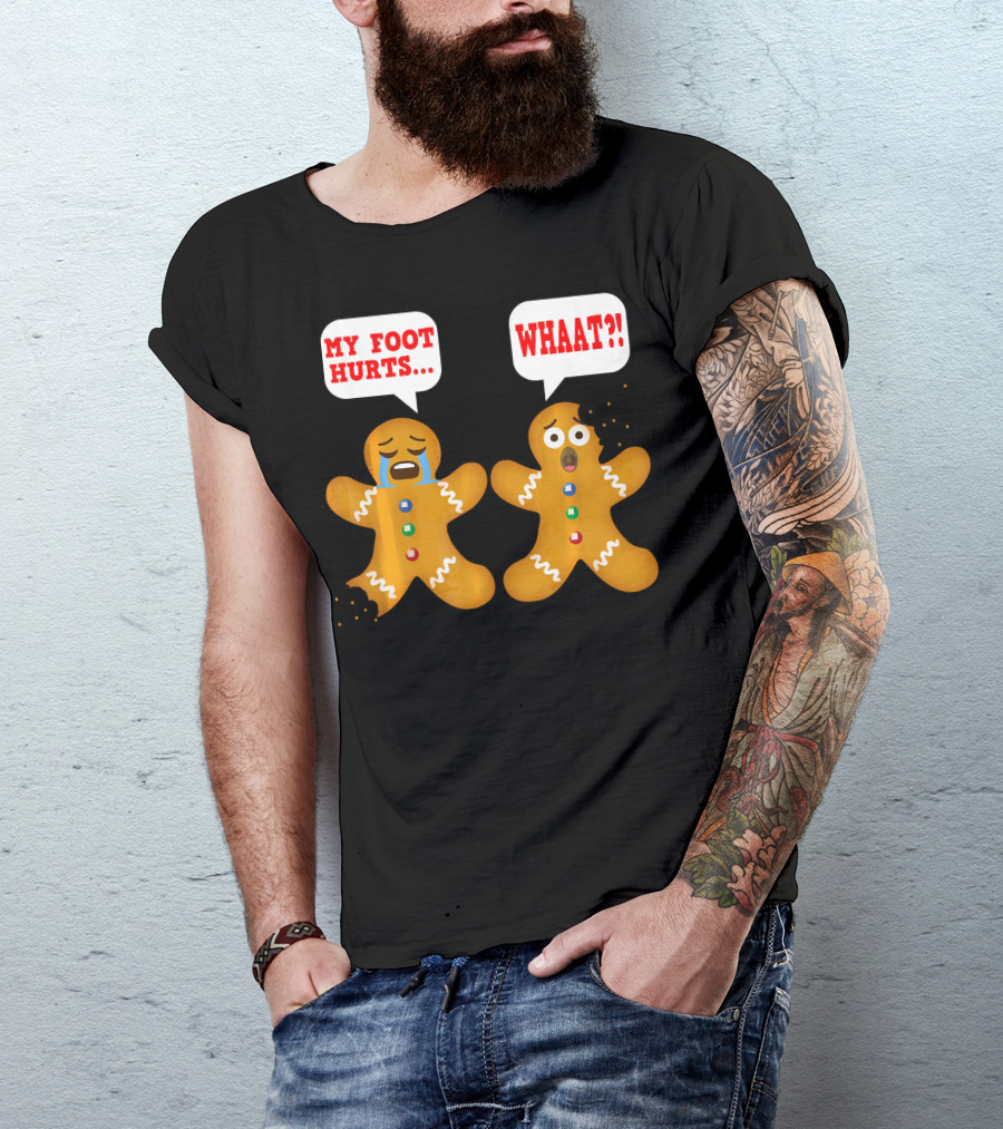 My Foot Hurts Gingerbread Funny Ugly Christmas Reaction T-Shirt