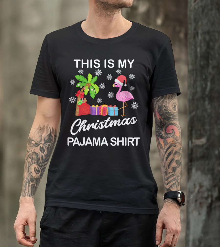 This Is My Christmas Pajama Shirt Flamingo Palm Tree Snowflakes Presents Santa Hat T-Shirt