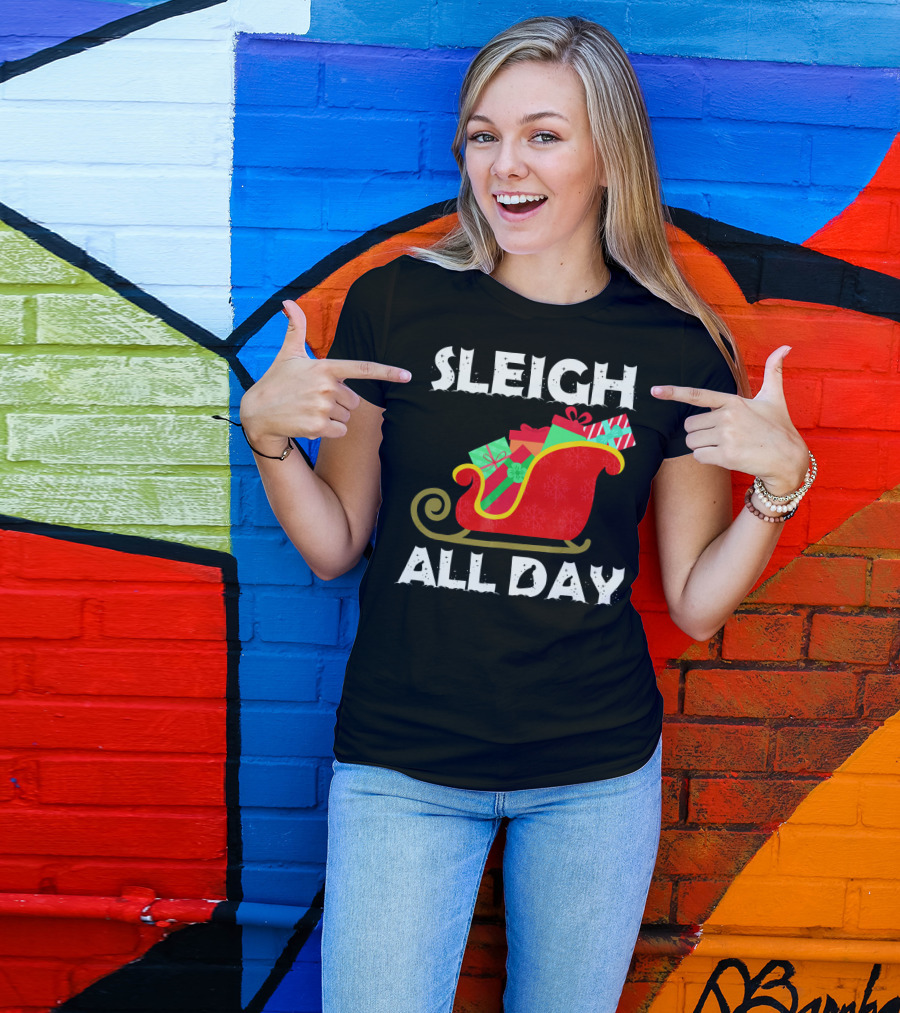 Sleigh All Day Christmas Gifts Santa Sleigh T-Shirt