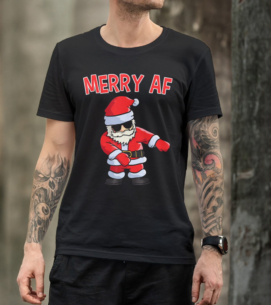 Merry AF Santa Claus Dab Funny Inappropriate Christmas T-Shirt