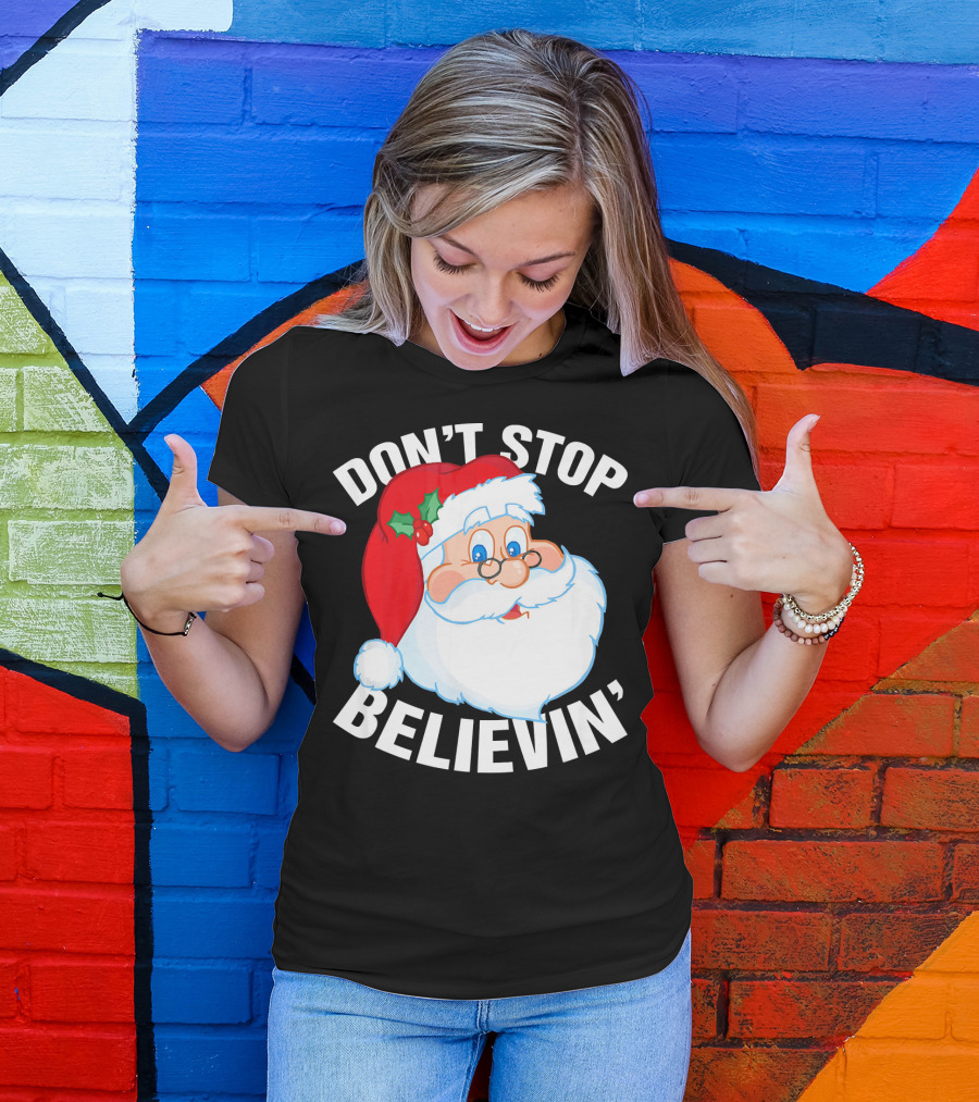Don't Stop Believin' Santa Claus Christmas T-Shirt