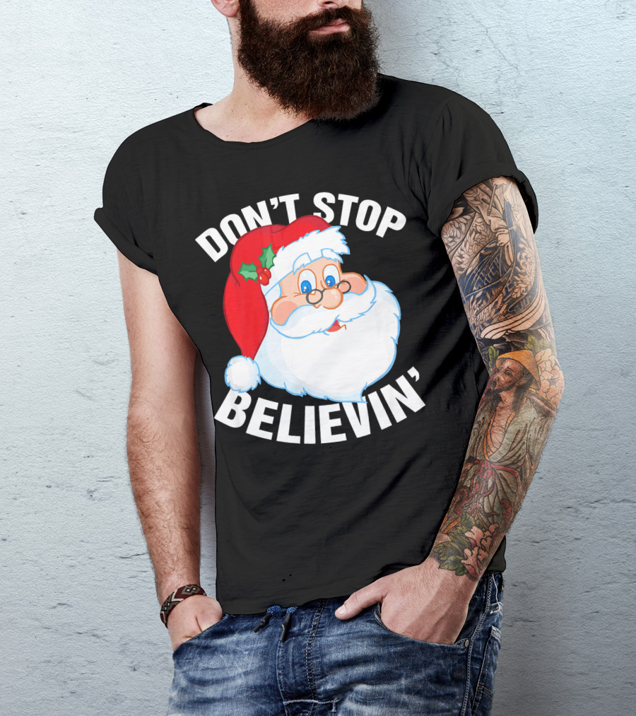 Don't Stop Believin' Santa Claus Christmas T-Shirt