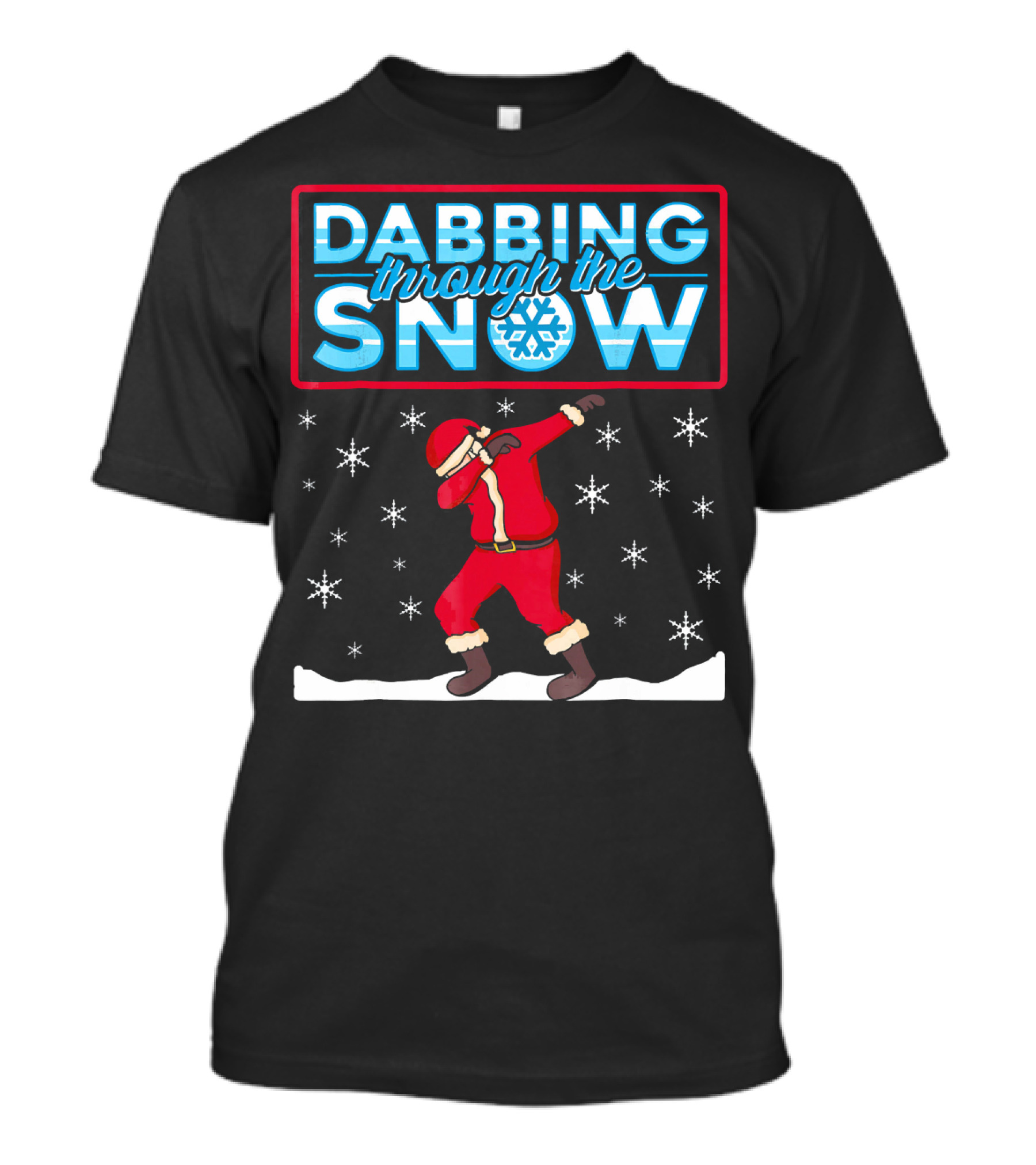 Dabbing Through The Snow Santa With Snowflakes And Red Suit T-Shirt