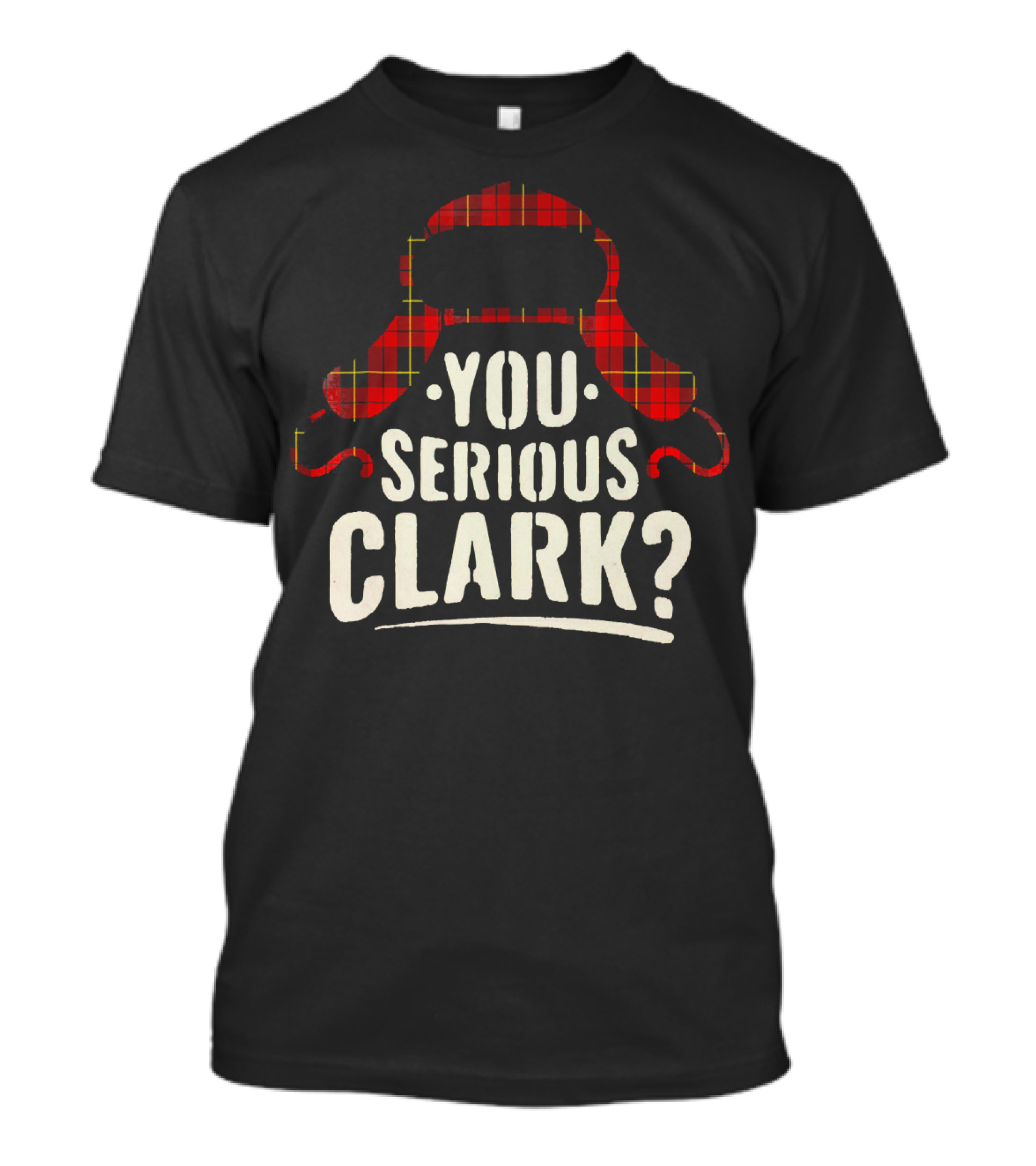 Funny Quote You Serious Clark Christmas Vacation Hat T-Shirt