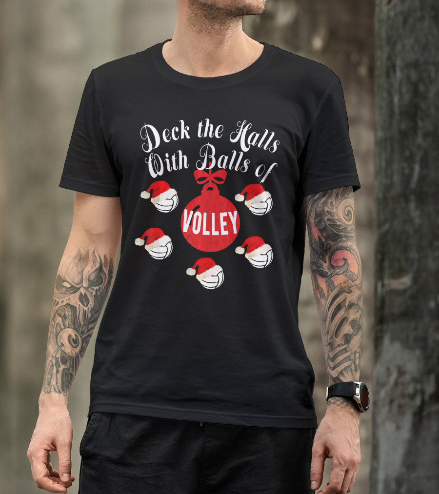 Deck The Halls With Balls Of Volley T-Shirt