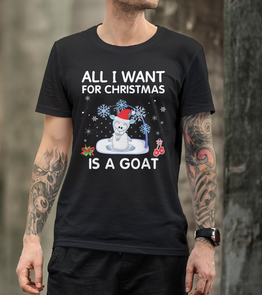 ALL I WANT FOR CHRISTMAS IS A GOAT Snowflakes Santa Hat Holiday T-Shirt