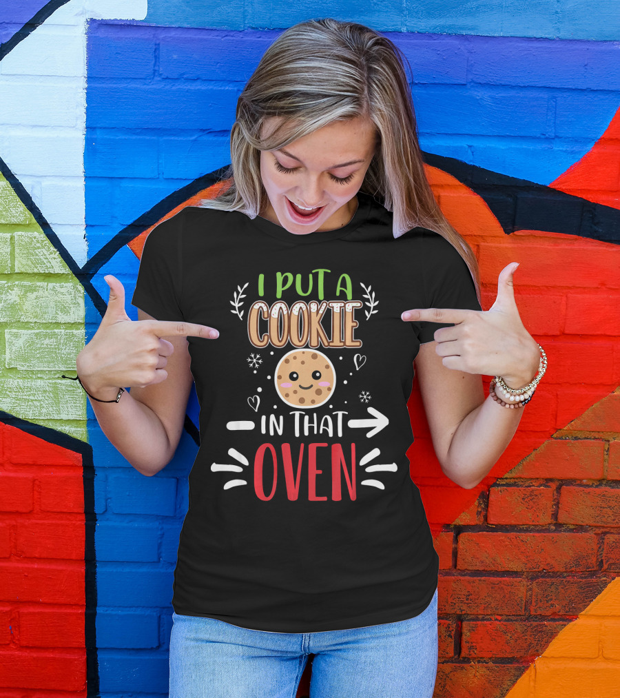 I Put A Cookie In That Oven Funny Matching Couple Christmas Pregnancy T-Shirt