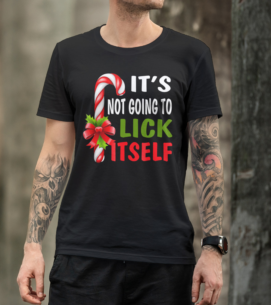 It's Not Going To Lick Itself Candy Cane Bow Christmas Humor T-Shirt