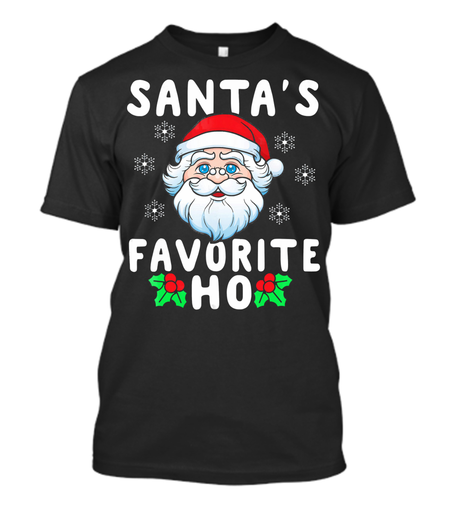 Santas Favorite Ho Christmas Santa Claus Snowflakes Holly T-Shirt