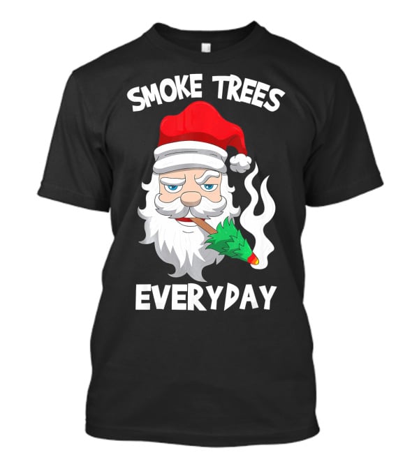 Smoke Trees Everyday Santa Claus Smokin Christmas T-Shirt