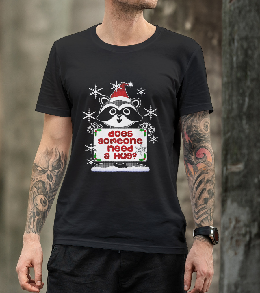 Does Someone Need A Hug Cute Ugly Christmas Raccoon With Santa Hat And Snowflakes T-Shirt
