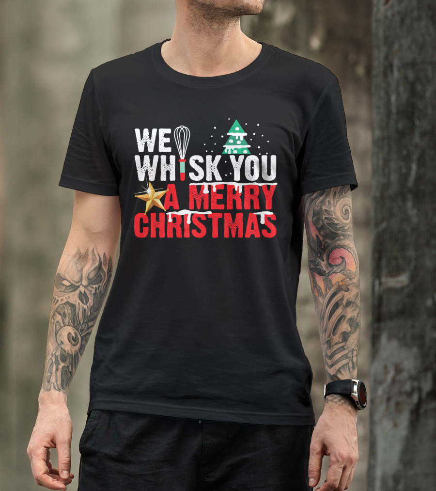 We Whisk You A Merry Christmas With Tree And Star T-Shirt