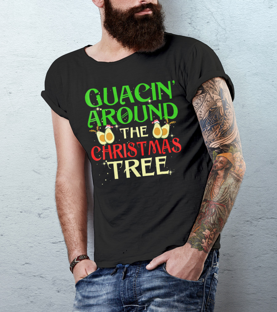 Guacin' Around The Christmas Tree Avocado T-Shirt