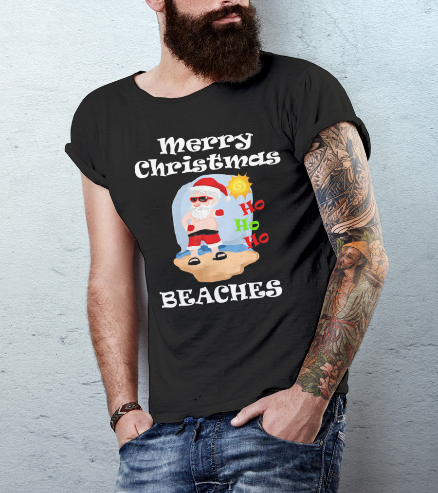 Merry Christmas Beaches Santa Ho Ho Ho Sun And Sand T-Shirt