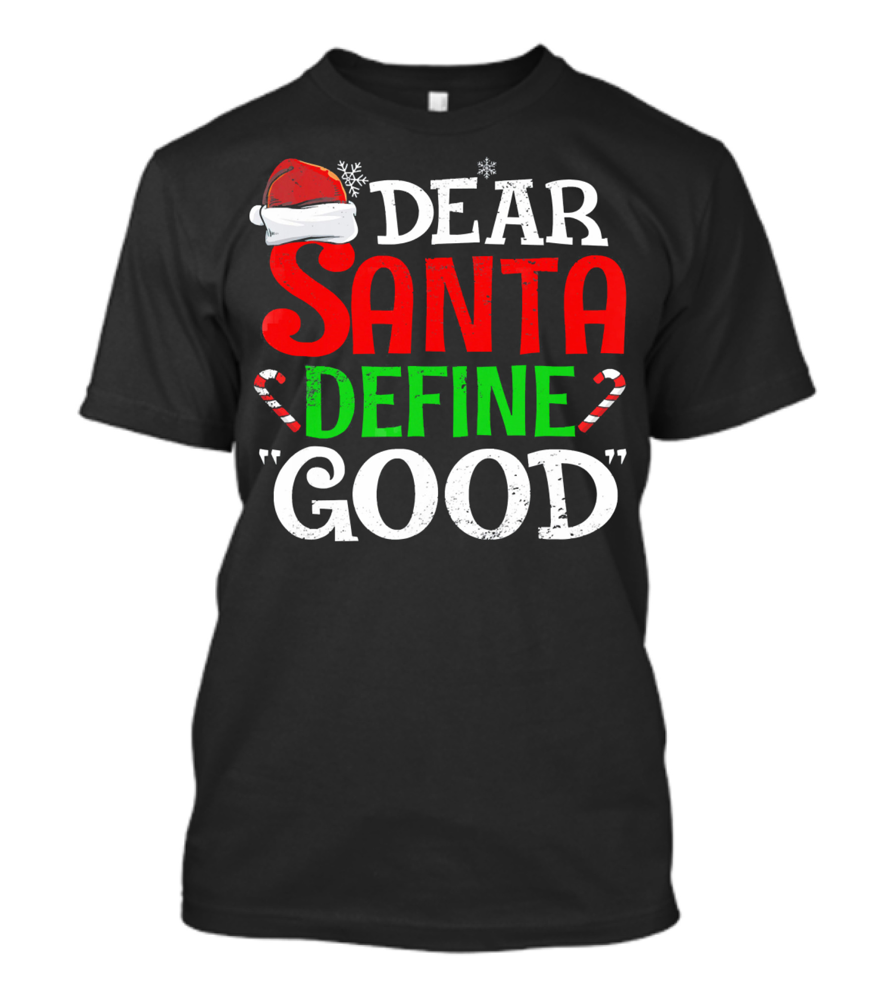 Dear Santa Define Good Santa Hat Candy Canes Snowflakes T-Shirt