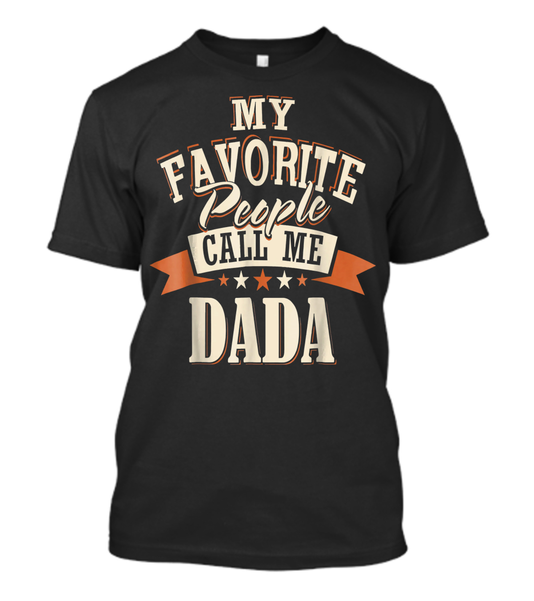MY FAVORITE PEOPLE CALL ME DADA T-Shirt