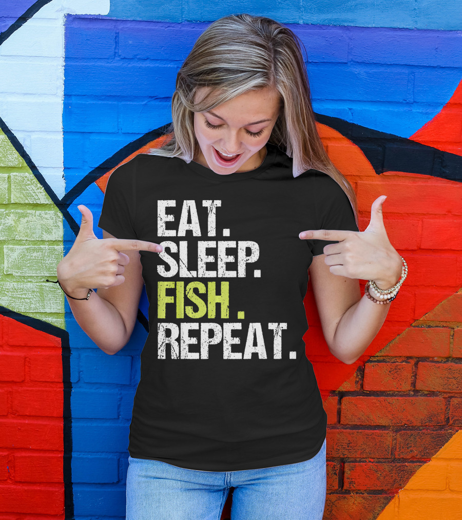 EAT SLEEP FISH REPEAT FISHING FISH T-Shirt