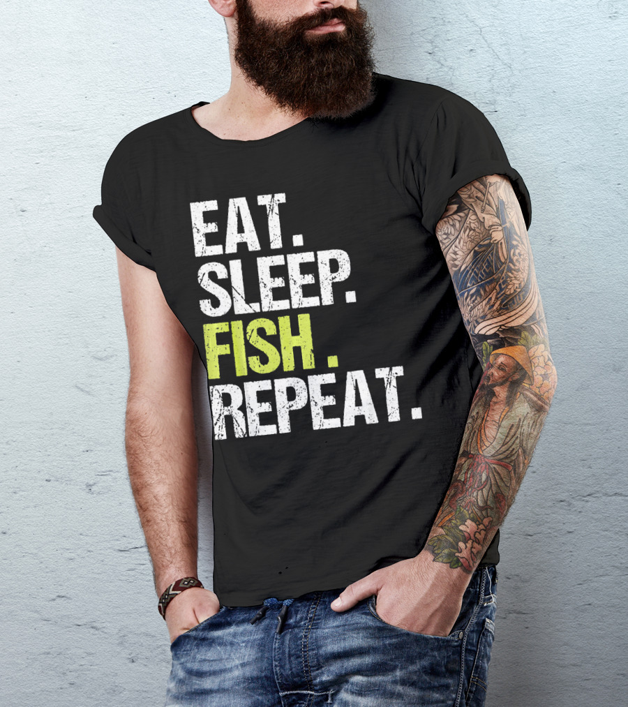 EAT SLEEP FISH REPEAT FISHING FISH T-Shirt