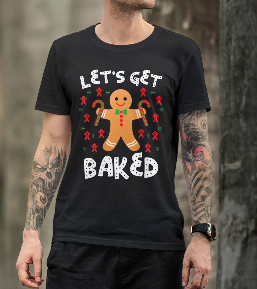 LET'S GET BAKED Gingerbread Candy Cane Christmas T-Shirt