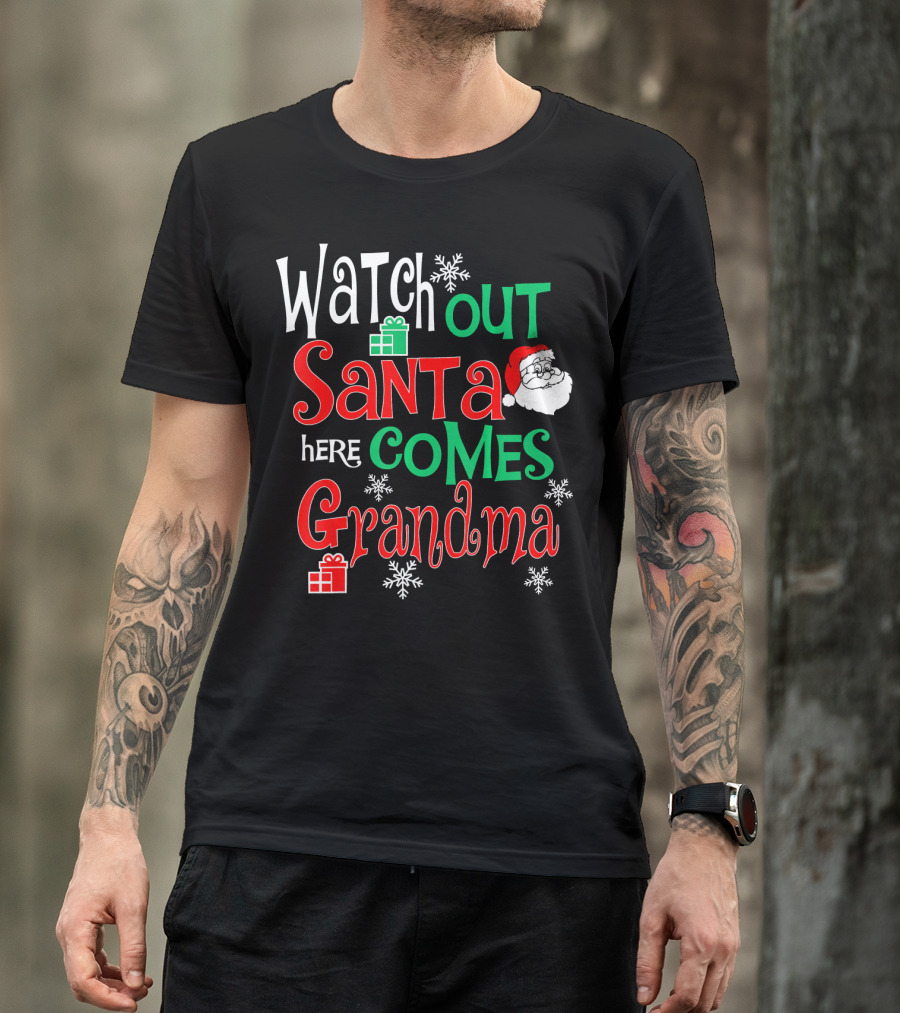 Watch Out Santa Here Comes Grandma T-Shirt